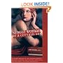 Single Woman of a Certain Age: 29 Women Writers on the Unmarried Midlife--Romantic Escapades, Empty Nests, Shifting Shapes, and Serene Independence