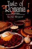 Taste of Romania: Its Cookery and Glimpses of Its History, Folklore, Art, Literature and Poetry (New Hippocrene Original Cookbooks)