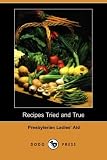 Recipes Tried and True (Dodo Press)