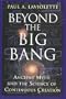 Beyond the Big Bang
