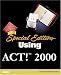 Special Edition Using ACT! 2000 (Special Edition Using) by Curtis Knight ISBN 0789721368