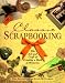 Classic Scrapbooking:  The Art & Craft of Creating a Book of Memories