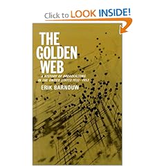A History of Broadcasting in the United States: Volume 2:  The Golden Web.  1933 to 1953 (A History of Broadcasting in the United States, Vol 2-1933 to 1953)