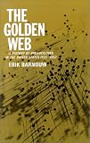 A History of Broadcasting in the United States: Volume 2: The Golden Web. 1933 to 1953 (A History of Broadcasting in the United States, Vol 2-1933 to 1953)