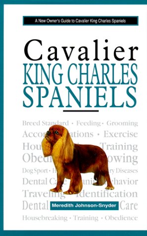A New Owners Guide to Cavalier King Charles Spaniels (New Owner's Guide To...)
