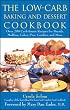 The Low-Carb Baking and Dessert Cookbook