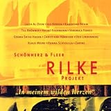 Rilke Projekt II: In Meinem Wilden Herzen