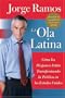 La Ola Latina: Como los Hispanos Estan Transformando la Politica en los Estados Unidos  (Spanish Edition)