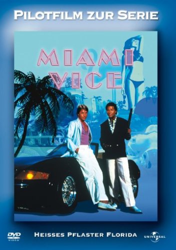 Miami Vice - Pilotfilm zur Serie: Hei�es Pflaster Florida
