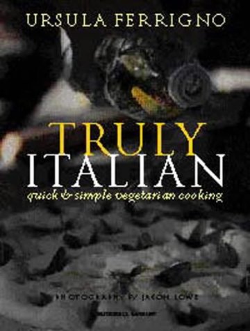 Truly Italian: Quick and Simple Italian