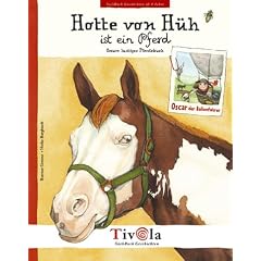 Hotte von H�h ist ein Pferd. Oscars lustiges Pferdebuch. Ein Sachbuch �ber Pferde.