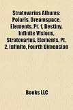 Stratovarius Albums: Polaris, Dreamspace, Elements, PT. 1, Destiny, Infinite Visions, Stratovarius, Elements, PT. 2, Fourth Dimension fourth dimension
