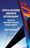 Critical discourse analysis in historiography : the case of Hong Kong's evolving identity