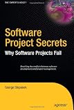 Software Projects Secrets: Why Software Projects Fail (Expert's Voice)