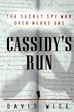 Cassidy s Run: The Secret Spy War Over Nerve Gas