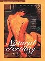 Natural Fertility: The Complete Guide to Avoiding or Achieving Conception