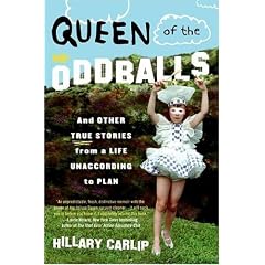 Queen of the Oddballs: And Other True Stories from a Life Unaccording to Plan