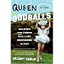 Queen of the Oddballs: And Other True Stories from a Life Unaccording to Plan