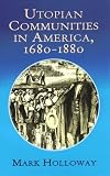 Heavens On Earth: Utopian Communities in America 1680-1880