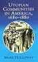 Heavens On Earth: Utopian Communities in America 1680-1880 Heavens On Earth: Utopian Communities in America 1680-1880
