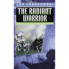 The Radiant Warrior (Adventures of Conrad Stargard, Bk 3) by Leo A. Frankowski