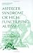 Asperger Syndrome or High-functioning Autism? (Current Issues in Autism)