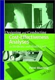 Designing and Conducting Cost-Effectiveness Analyses in Medicine and Health Care (Jossey-Bass Health Care Series)