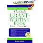 The Only Grant-Writing Book You'll Ever Need: Top Grant Writers and Grant Givers Share Their Secrets