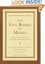 The Five Books of Moses : Genesis, Exodus, Leviticus, Numbers, Deuteronomy : A New Translation With Introductions, Commentary, and Notes