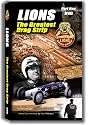 LIONS THE GREATEST DRAG STRIP (Part One/1955-'62) by Don Gillespie: Historical documentary on one of drag racing's greatest racetracks; rare film, photos and interviews with sport's pioneers