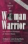 In Search of the Woman Warrior: Four Mythical Archetypes for Modern Women