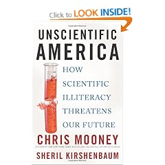 Unscientific America: How Scientific Illiteracy Threatens Our Future