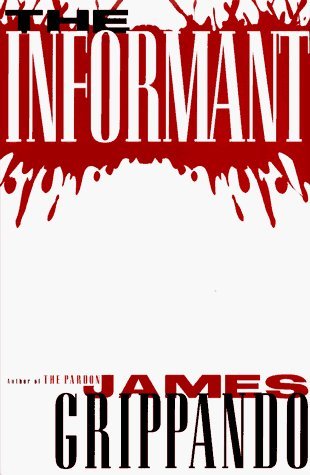By James Grippando The Informant (1st)