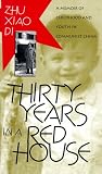 Thirty Years in a Red House: A Memoir of Childhood and Youth in Communist China