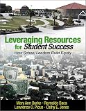 Leveraging Resources for Student Success: How School Leaders Build Equity