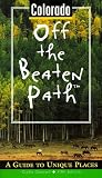 Colorado (Insiders Guide: Off the Beaten Path)
