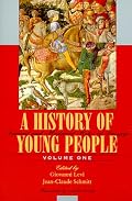 A History of Young People in the West, Volume I, Ancient and Medieval Rites of Passage (Ancient and Medieval Rites of Passage, Volume 1)