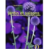 Jardin et saisons. Choisir des plantes belles toute l'ann�epar Ursula Buchan