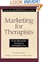 Marketing for Therapists: A Handbook for Success in Managed Care (Jossey-Bass Managed Behavioral Healthcare Library)