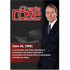 Charlie Rose with Walter Mossberg; Nathan Myhrvold; Halsey Minor; Sherman Alexie (June 26, 1998)