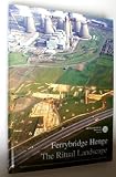Ferrybridge Henge: / the ritual landscape ; archaeological investigations at the site of the Holmfield interchange of the A1 motorway