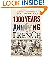 1000 Years of Annoying the French