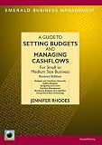Guide to Setting Budgets and Managing Cashflows, A