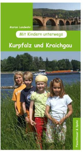 City Travel Guides Discounted  Bücher : Mit Kindern unterwegs: Kurpfalz und Kraichgau