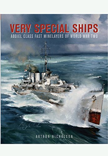 very special ships abdiel class fast minelayers of world war two