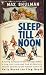 Sleep Till Noon