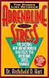 Adrenaline and Stress/the Exciting New Breakthrough That Helps You Overcome Stress Damage