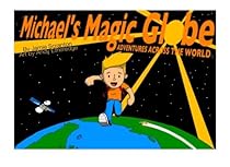 Michael's Magic Globe: Adventures Across the World: Let's Go to China Michael's Magic Globe: Adventures Across the World: Let's Go to China