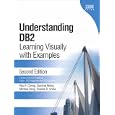 Understanding DB2(R): Learning Visually with Examples (2nd Edition)