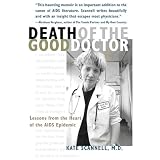 Death of the Good Doctor -- Lessons from the Heart of the AIDS Epidemic